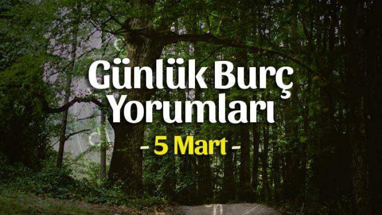 5 Mart 2022 Günlük Burç Yorumları