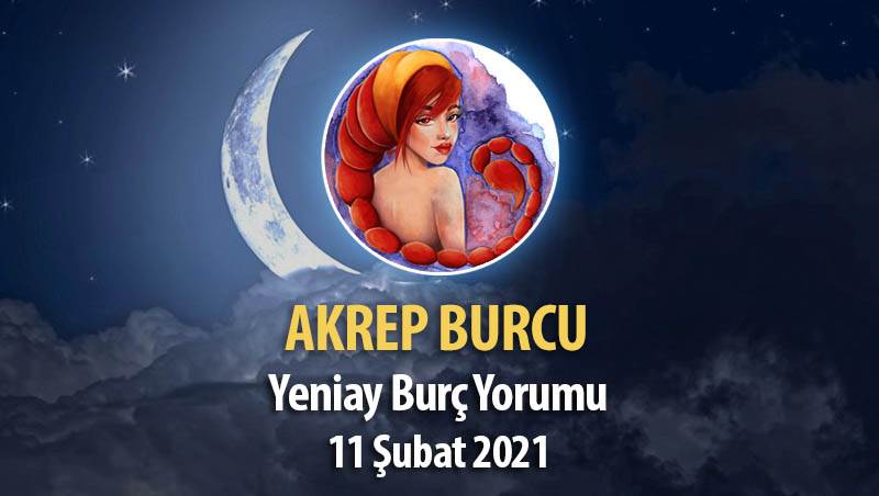 Akrep Burcu Yeni Ay Burç Yorumu - 11 Şubat 2021