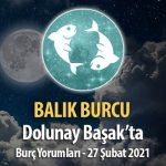 Balık Burcu Dolunay Burç Yorumları - 27 Şubat 2021