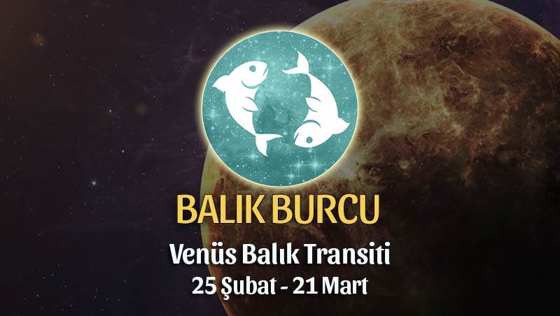 Balık Burcu - Venüs Balık Transiti Yorumları