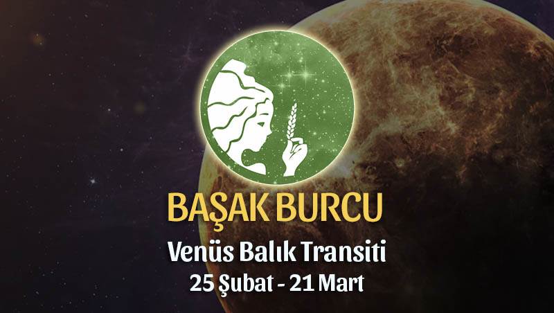 Başak Burcu - Venüs Balık Transiti Yorumları