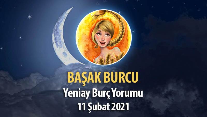 Başak Burcu Yeni Ay Burç Yorumu - 11 Şubat 2021