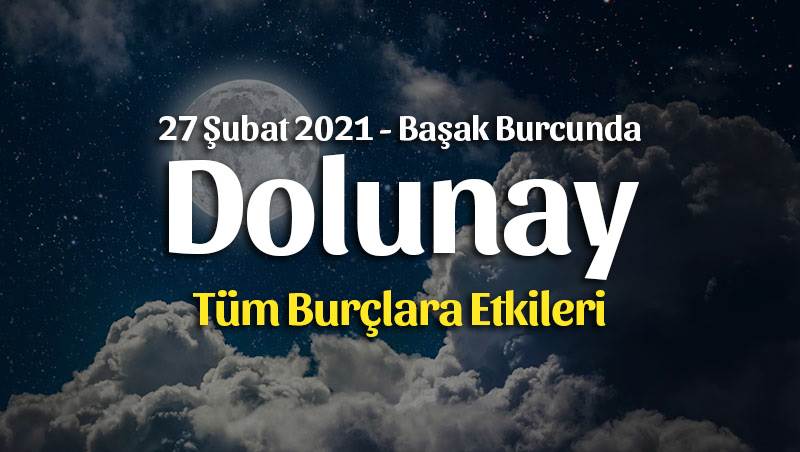 Başak Burcunda Dolunay Burç Yorumları – 27 Şubat, 2021