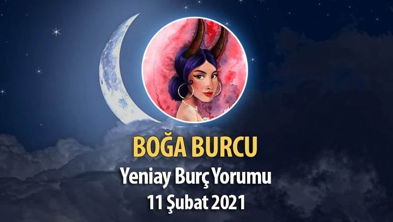 Boğa Burcu Yeni Ay Burç Yorumu - 11 Şubat 2021