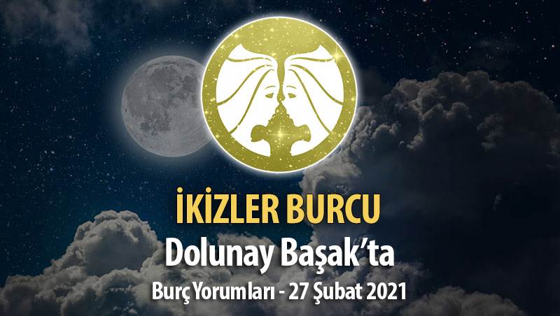 İkizler Burcu Dolunay Burç Yorumları - 27 Şubat 2021