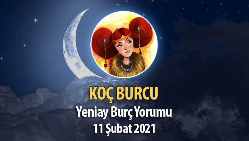 Koç Burcu Yeni Ay Burç Yorumu - 11 Şubat 2021