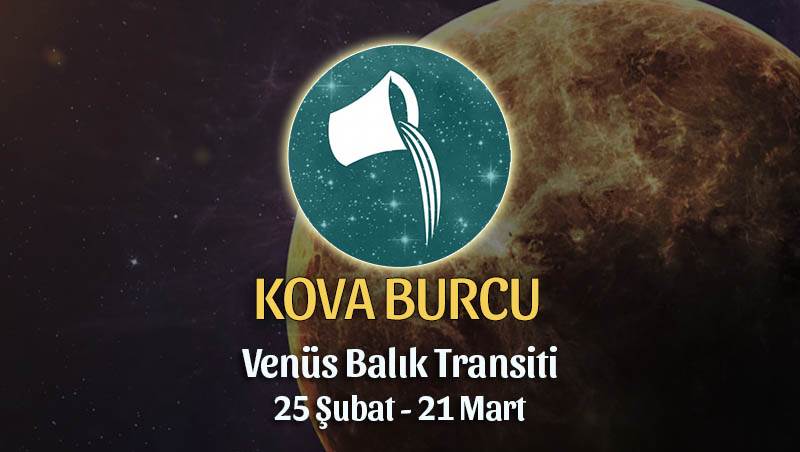 Kova Burcu - Venüs Balık Transiti Yorumları