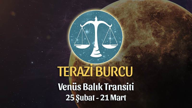 Terazi Burcu - Venüs Balık Transiti Yorumları