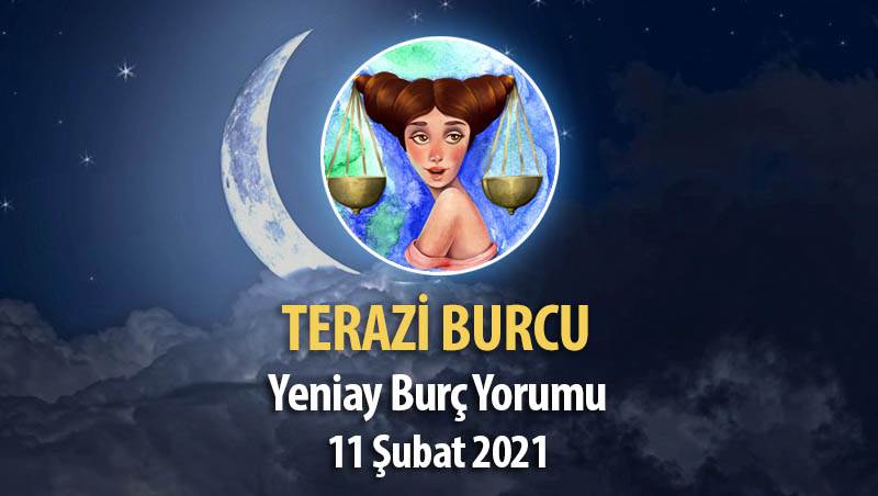 Terazi Burcu Yeni Ay Burç Yorumu - 11 Şubat 2021