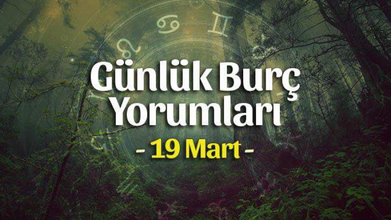 19 Mart 2023 Günlük Burç Yorumları