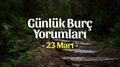 23 Mart 2023 Günlük Burç Yorumları