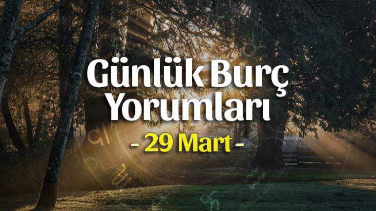 29 Mart 2023 Günlük Burç Yorumları