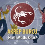 Akrep Burcu Nasıl Mutlu Olur?