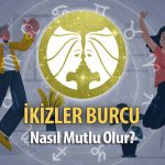 İkizler Burcu Nasıl Mutlu Olur?