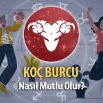 Koç Burcu Nasıl Mutlu Olur?