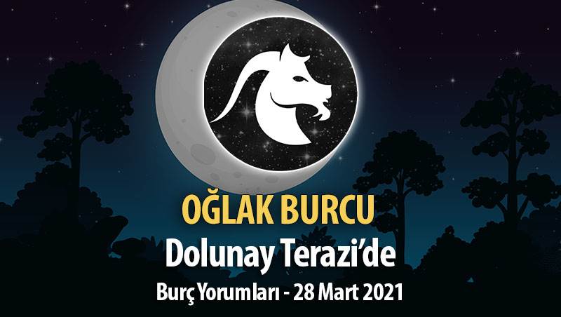 Oğlak Burcu - 28 Mart Dolunay Burç Yorumu