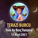 Terazi Burcu Yeni Ay Burç Yorumu - 13 Mart 2021