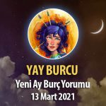 Yay Burcu Yeni Ay Burç Yorumu - 13 Mart 2021