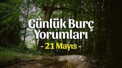 21 Mayıs 2023 Günlük Burç Yorumları