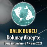 Balık Burcu Dolunay Burç Yorumu - 27 Nisan 2021