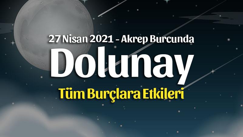 Dolunay Akrep Burcunda Burç Yorumları – 27 Nisan 2021