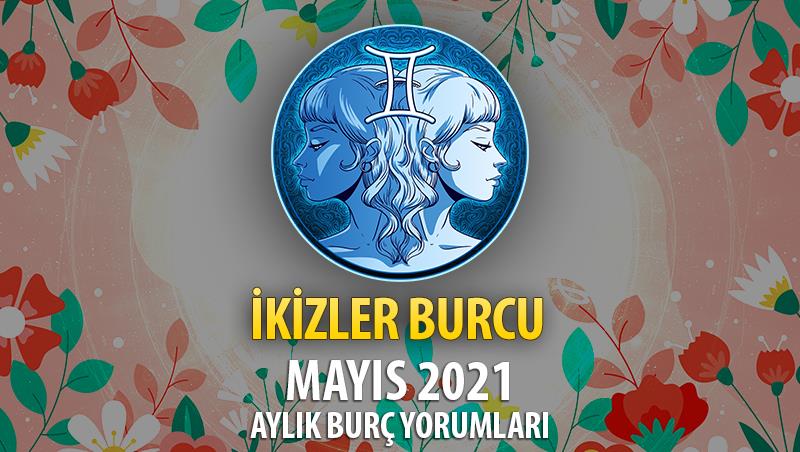 İkizler Burcu Mayıs 2021 Yorumu