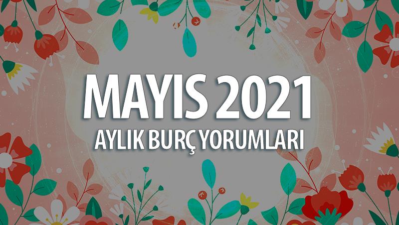 Mayıs 2021 Aylık Burç Yorumları