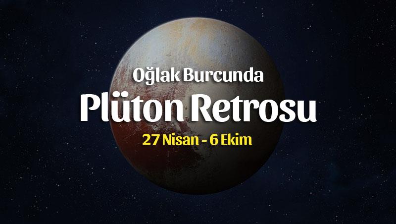 Oğlak Burcunda Plüton Retrosu Burç Yorumları – 27 Nisan 2021