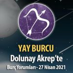 Yay Burcu Dolunay Burç Yorumu - 27 Nisan 2021