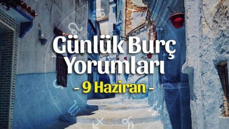 9 Haziran 2021 Günlük Burç Yorumları