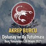 Akrep Burcu - Dolunay Ay Tutulması Yorumu