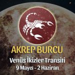 Akrep Burcu - Venüs İkizler Transiti Burç Yorumu