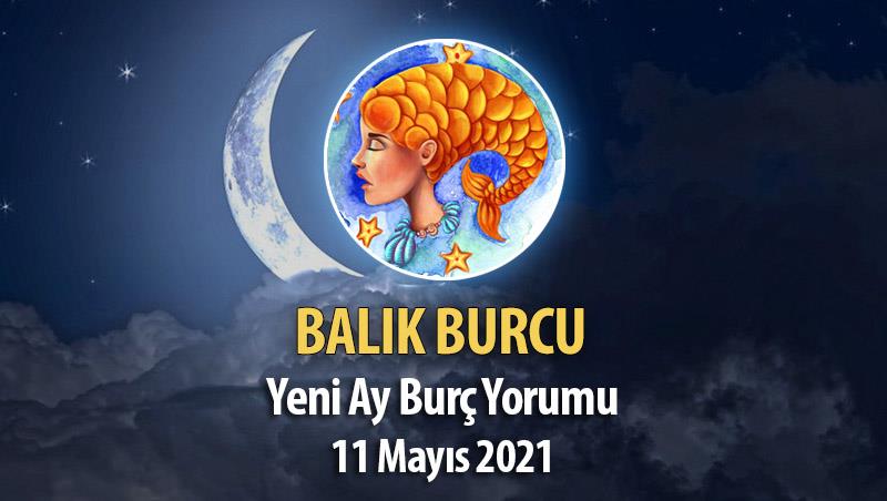 Balık Burcu - Yeni Ay Burç Yorumu 11 Mayıs 2021