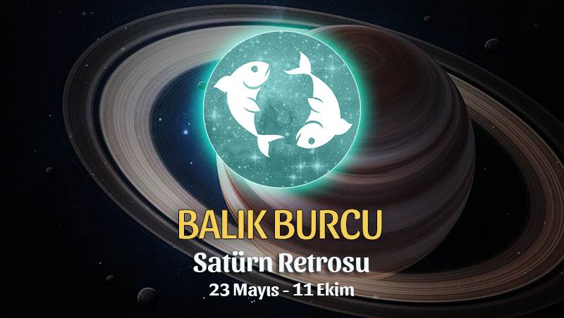 Balık Burcu - Satürn Retrosu Burç Yorumu