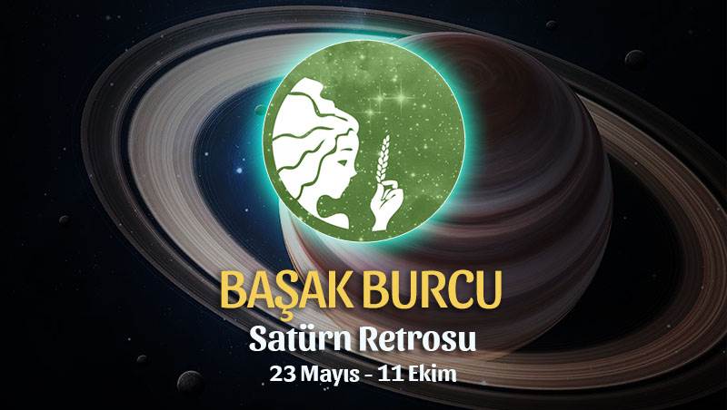 Başak Burcu - Satürn Retrosu Burç Yorumu