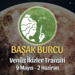 Başak Burcu - Venüs İkizler Transiti Burç Yorumu