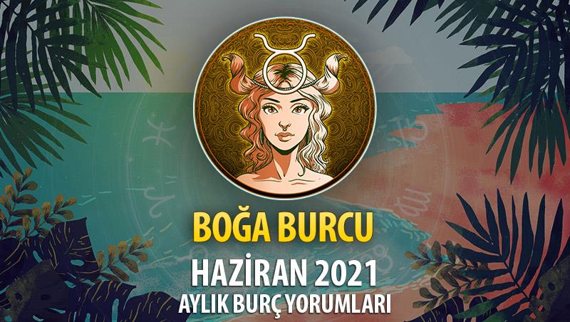 Boğa Burcu Haziran 2021 Yorumu