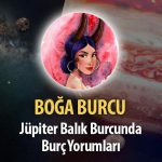 Boğa Burcu - Jüpiter Balık Burcunda Burç Yorumu