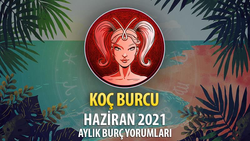 Koç Burcu Haziran 2021 Yorumu