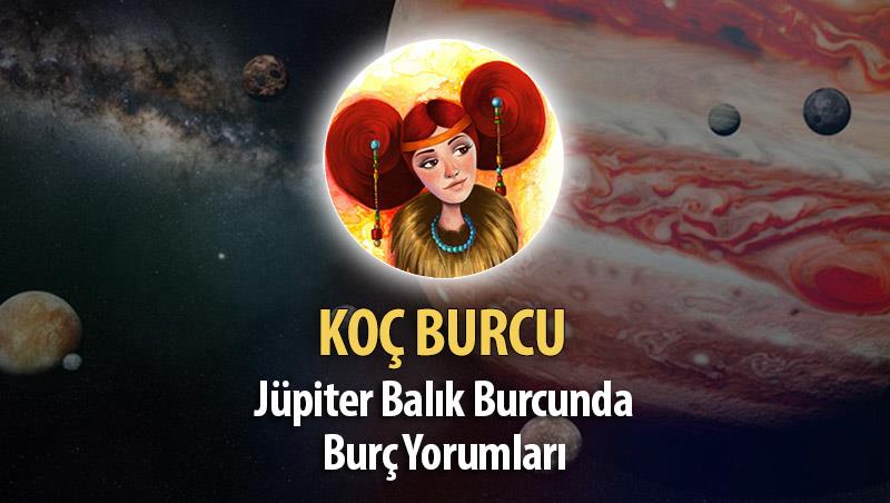 Koç Burcu - Jüpiter Balık Burcunda Burç Yorumu