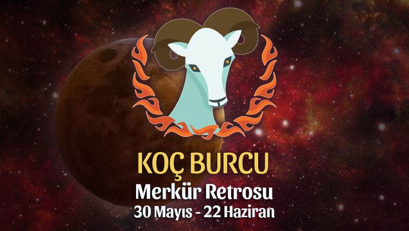 Koç Burcu - Merkür Retrosu Burç Yorumu