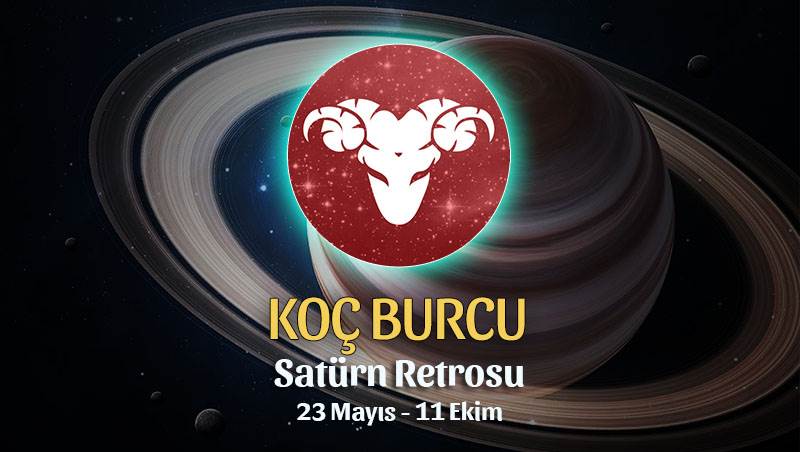 Koç Burcu - Satürn Retrosu Burç Yorumu