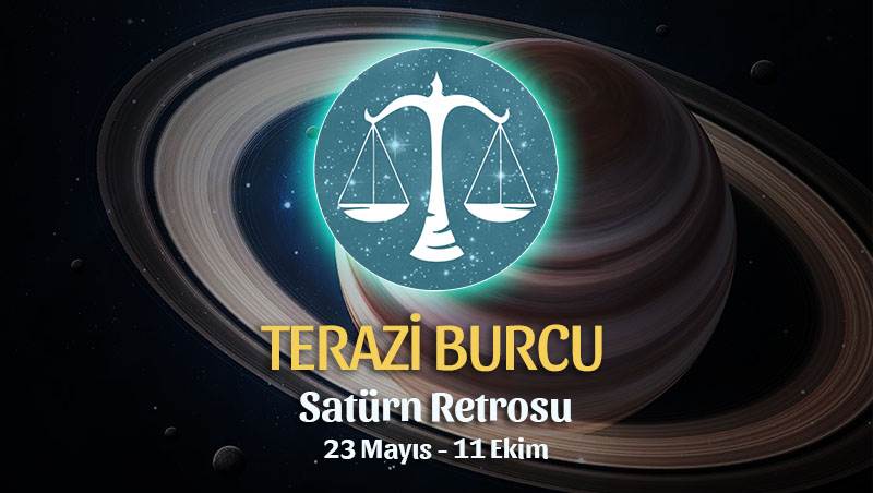 Terazi Burcu - Satürn Retrosu Burç Yorumu