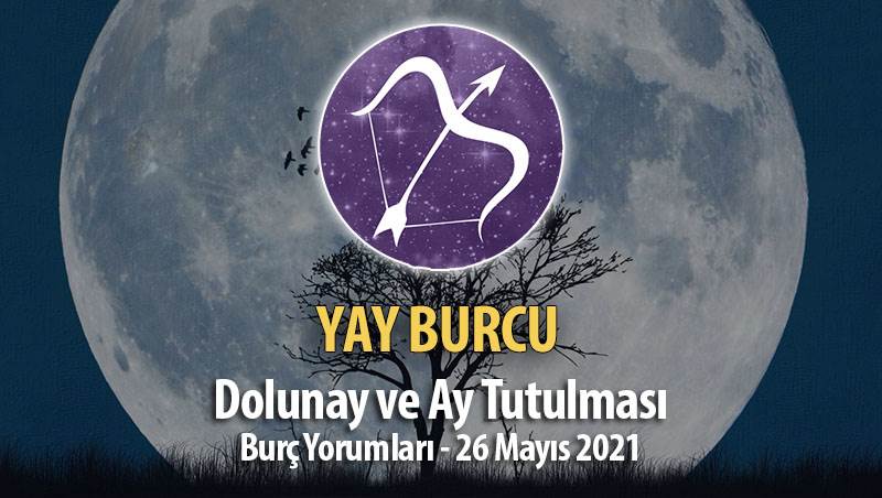 Yay Burcu - Dolunay Ay Tutulması Yorumu