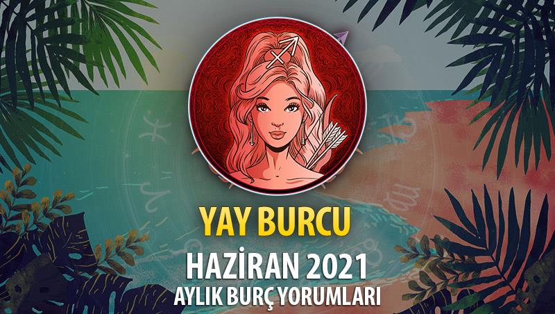 Yay Burcu Haziran 2021 Yorumu