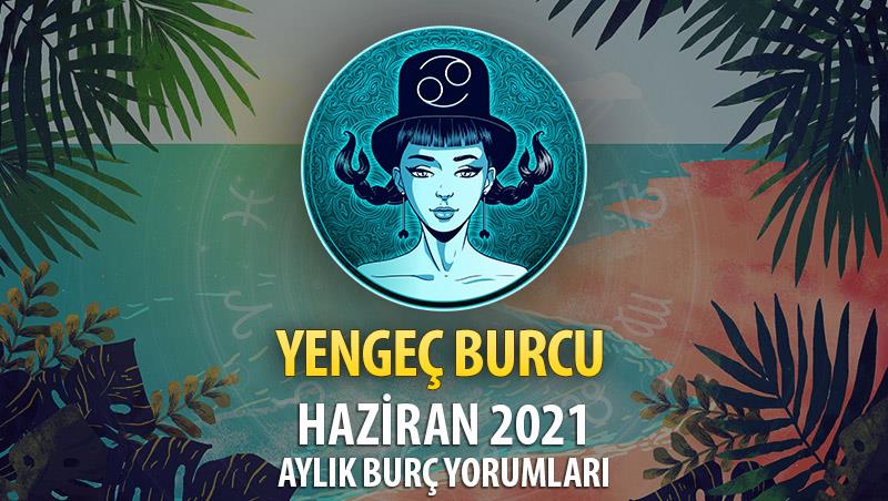 Yengeç Burcu Haziran 2021 Yorumu