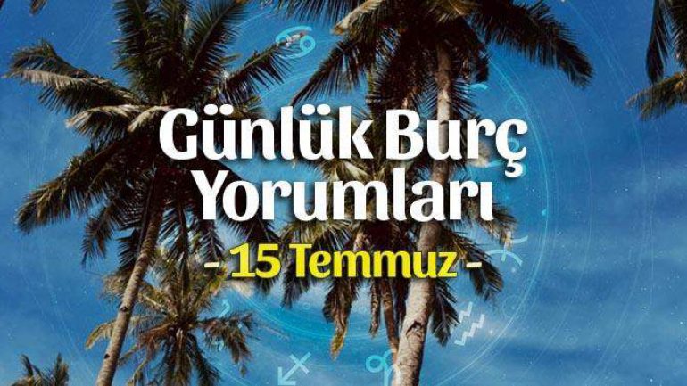 15 Temmuz 2021 Günlük Burç Yorumları