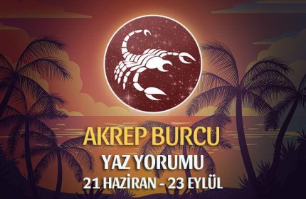 Akrep Burcu 2021 Yaz Yorumu