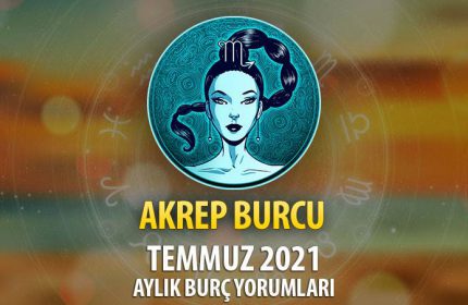 Akrep Burcu Temmuz 2021 Yorumu