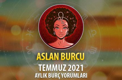 Aslan Burcu Temmuz 2021 Yorumu